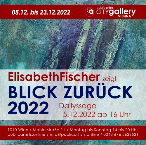 ElisabethFischer zeigt „BLICK ZURÜCK 2022“